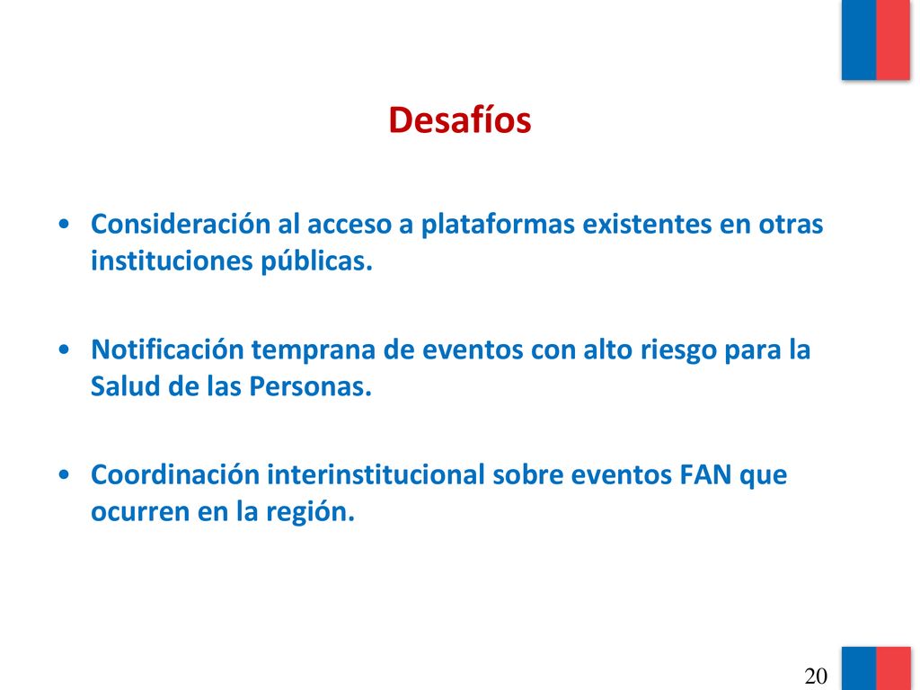 Desafíos Consideración al acceso a plataformas existentes en otras instituciones públicas.