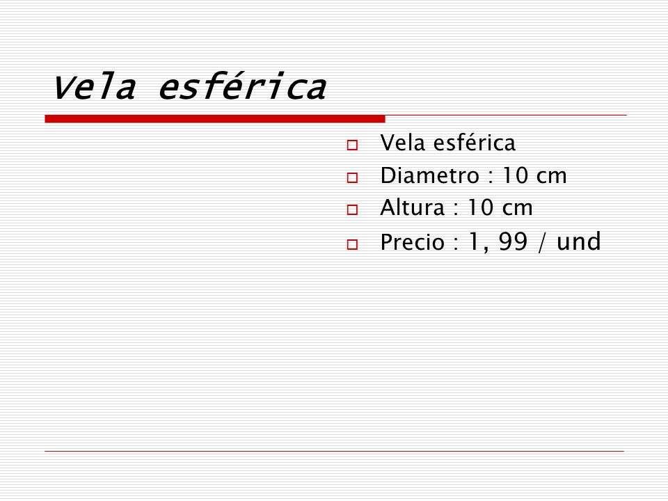 Vela esférica Vela esférica Diametro : 10 cm Altura : 10 cm