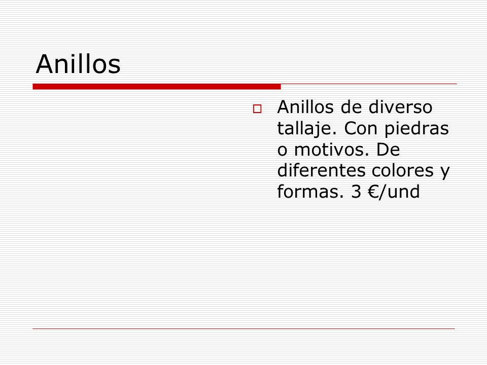 Anillos Anillos de diverso tallaje. Con piedras o motivos.