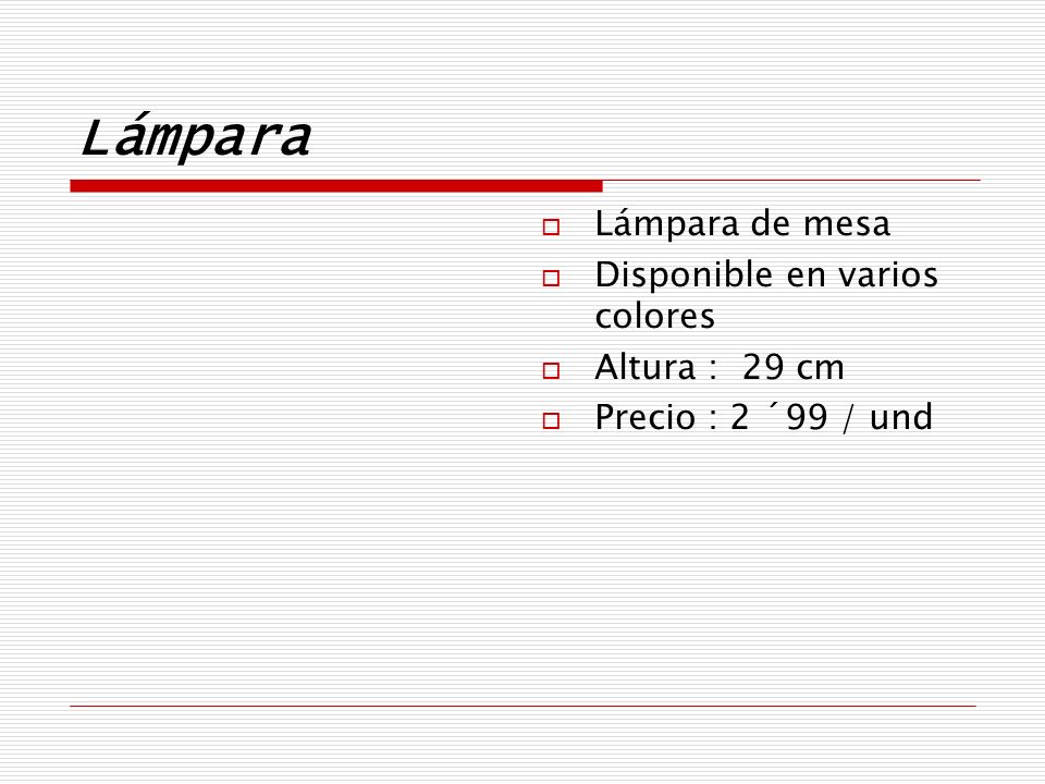 Lámpara Lámpara de mesa Disponible en varios colores Altura : 29 cm