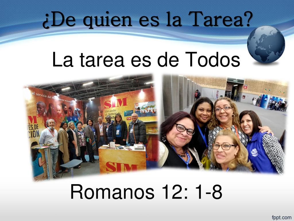 ¿De quien es la Tarea La tarea es de Todos Romanos 12: 1-8