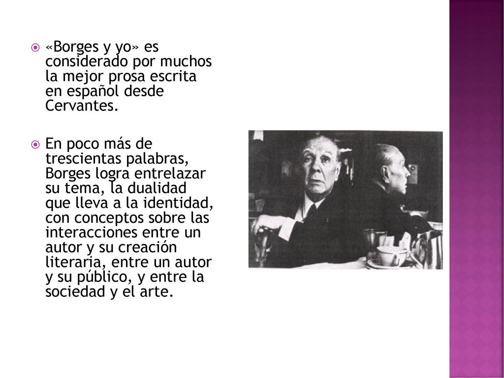 «Borges y yo» es considerado por muchos la mejor prosa escrita en español desde Cervantes.