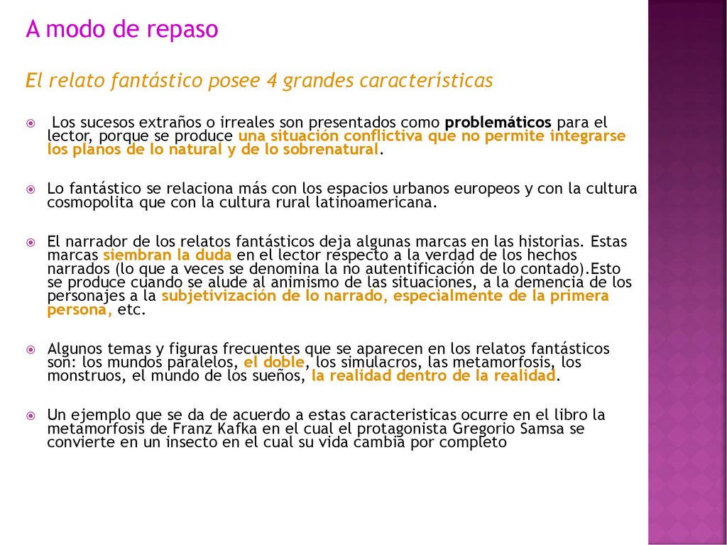 A modo de repaso El relato fantástico posee 4 grandes características