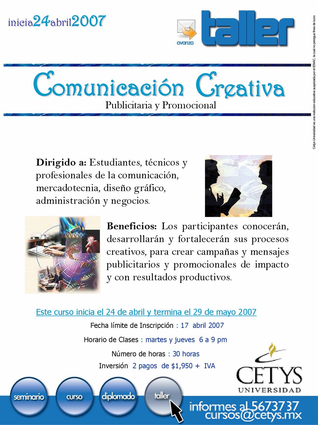 Dirigido a: Estudiantes, técnicos y profesionales de la comunicación, mercadotecnia, diseño gráfico, administración y negocios.