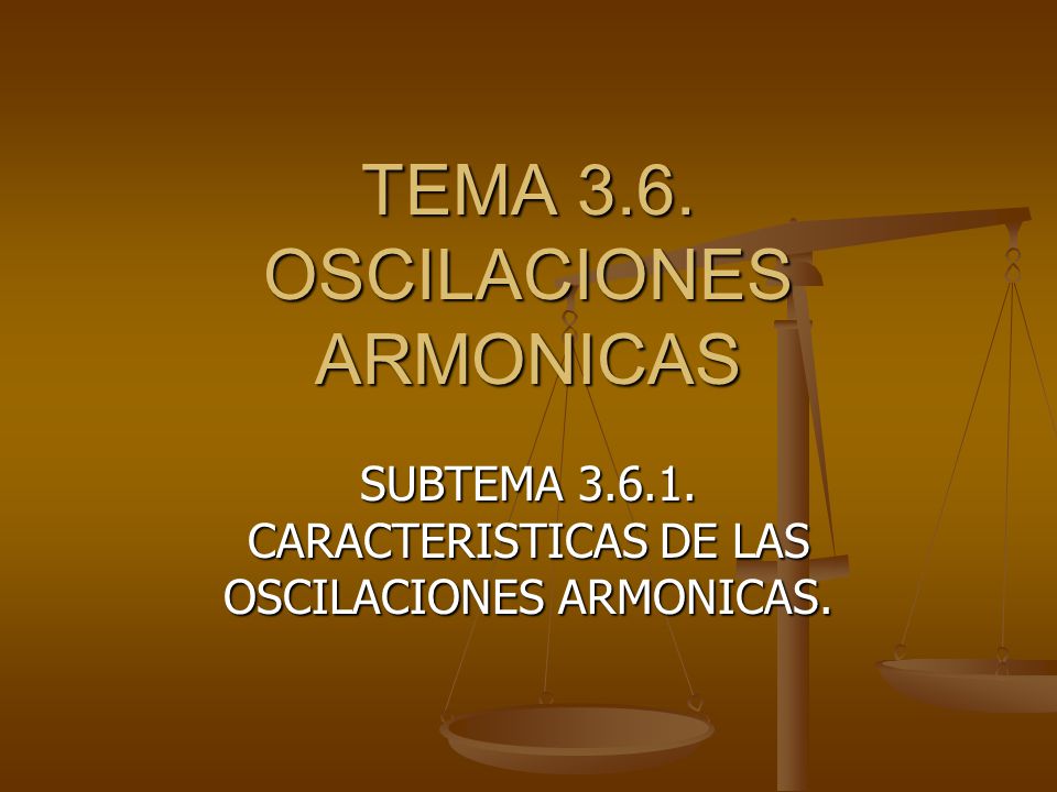 TEMA 3.6. OSCILACIONES ARMONICAS