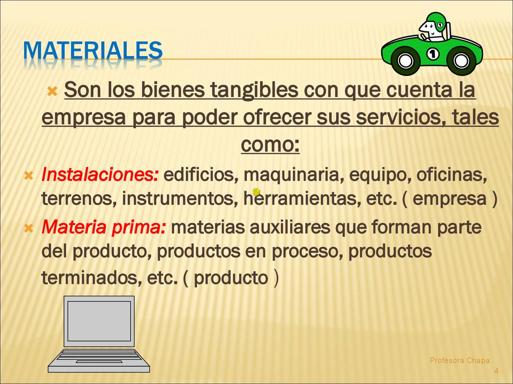 materiales Son los bienes tangibles con que cuenta la empresa para poder ofrecer sus servicios, tales como: