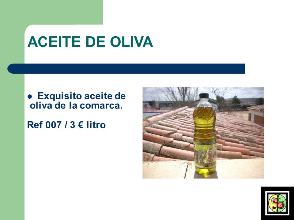ACEITE DE OLIVA Exquisito aceite de oliva de la comarca.