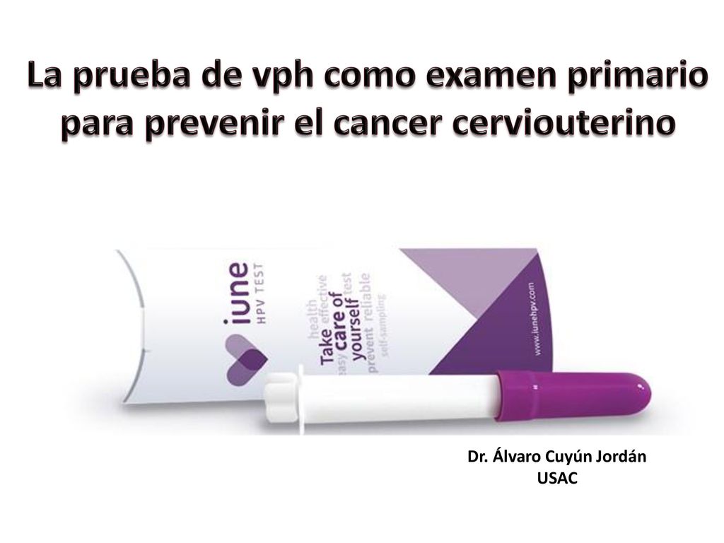 La prueba de vph como examen primario para prevenir el cancer cerviouterino
