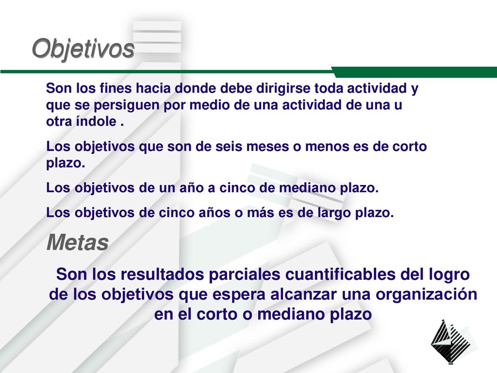 Objetivos Son los fines hacia donde debe dirigirse toda actividad y que se persiguen por medio de una actividad de una u otra índole .