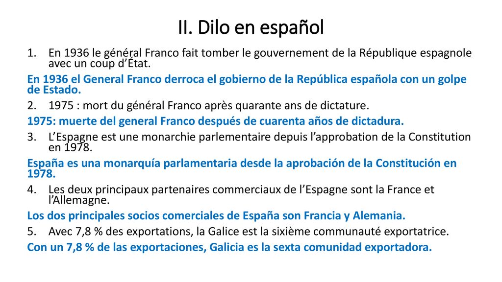 II. Dilo en español En 1936 le général Franco fait tomber le gouvernement de la République espagnole avec un coup d’État.