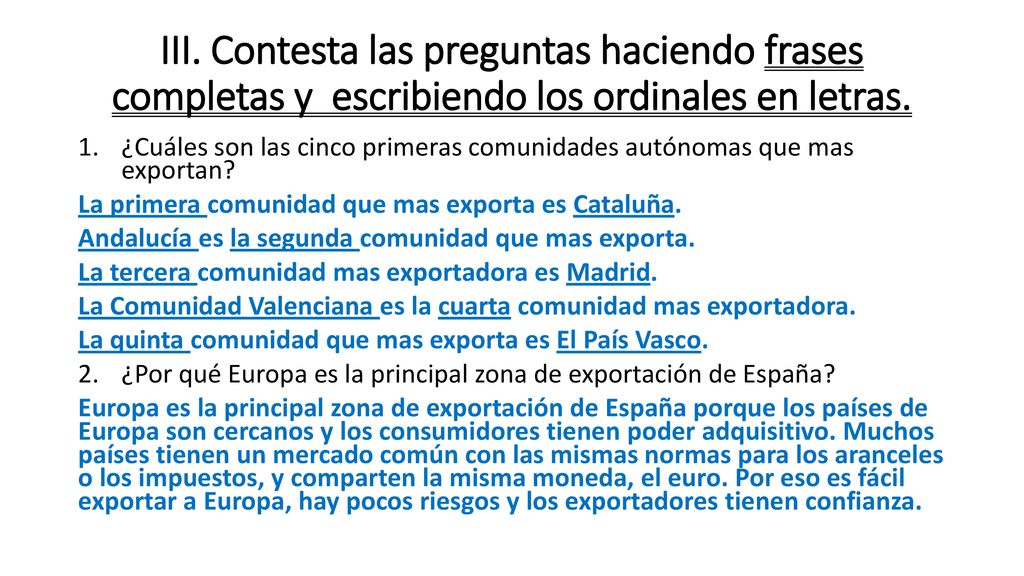 III. Contesta las preguntas haciendo frases completas y escribiendo los ordinales en letras.