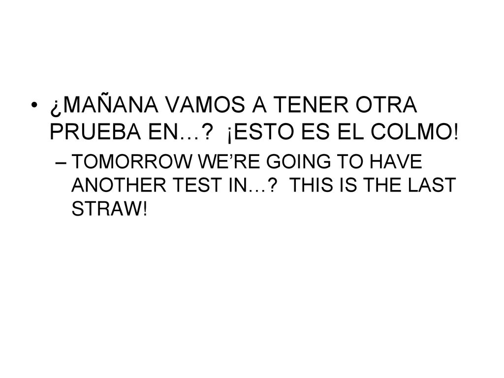 ¿MAÑANA VAMOS A TENER OTRA PRUEBA EN… ¡ESTO ES EL COLMO!