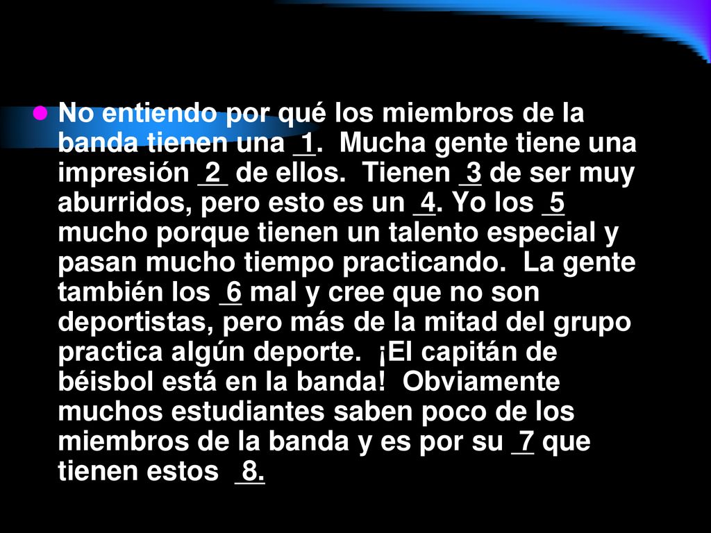 No entiendo por qué los miembros de la banda tienen una 1