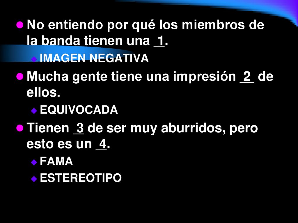 No entiendo por qué los miembros de la banda tienen una 1.