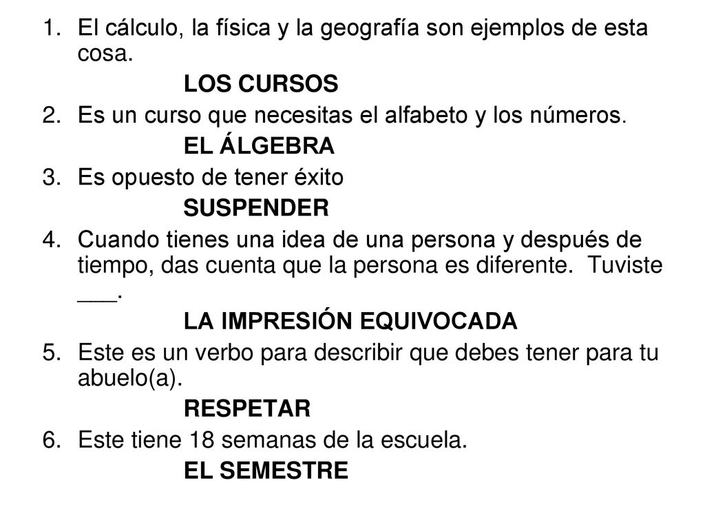 El cálculo, la física y la geografía son ejemplos de esta cosa.