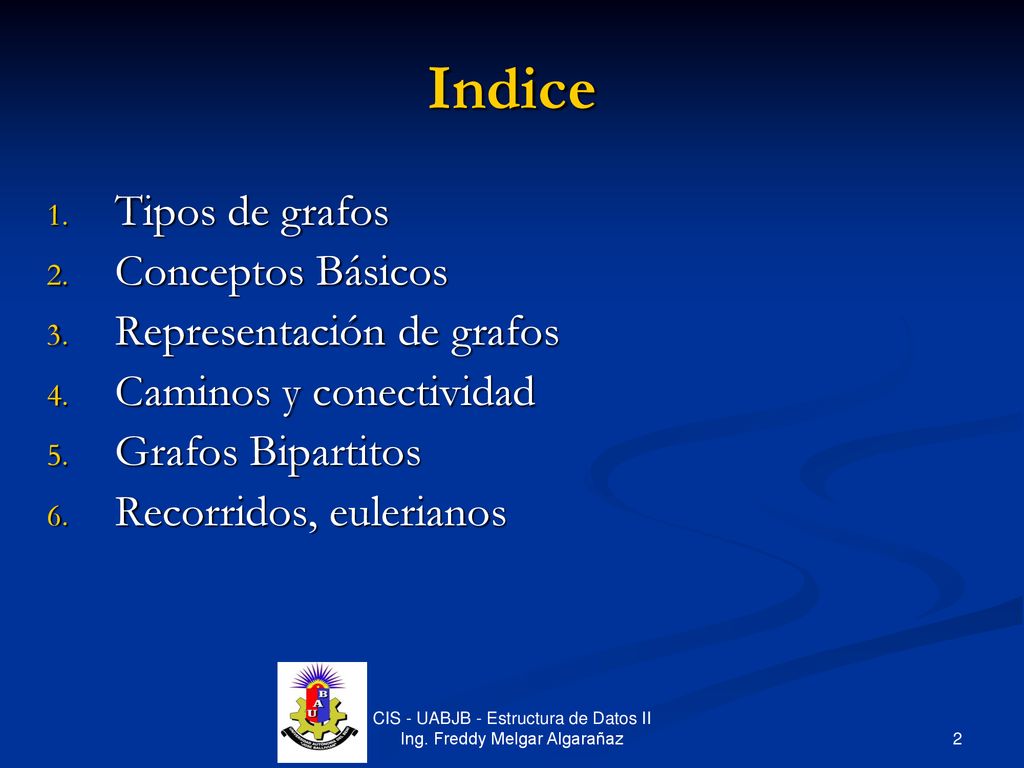 Indice Tipos de grafos Conceptos Básicos Representación de grafos