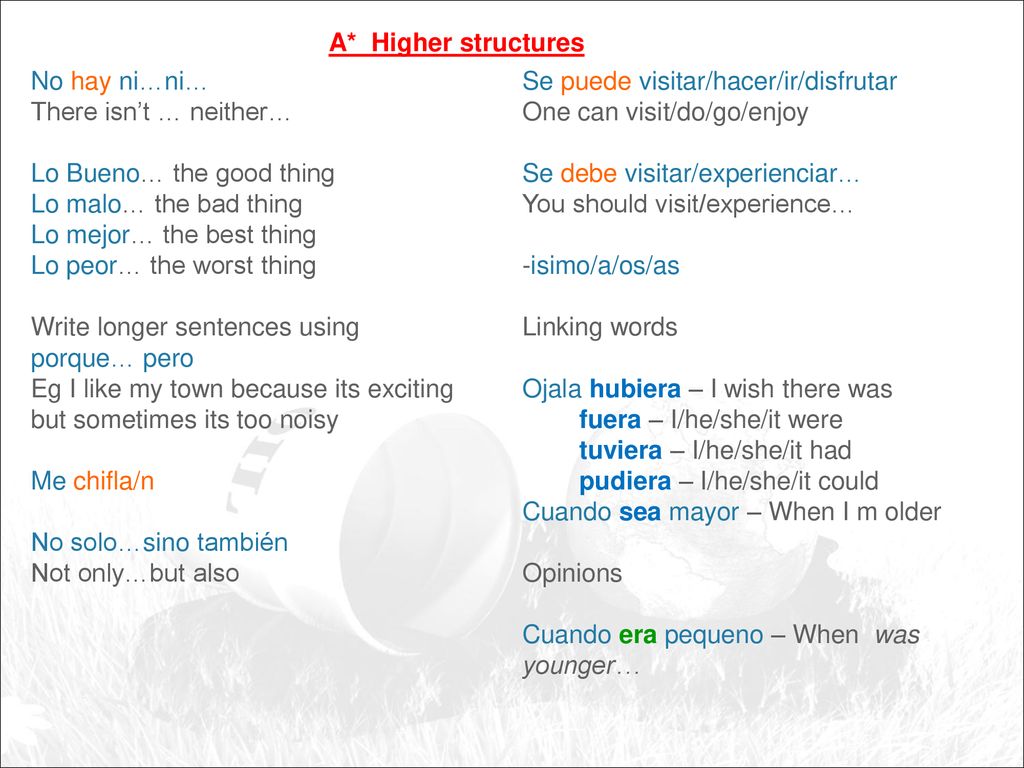 A* Higher structures No hay ni…ni… There isn’t … neither… Lo Bueno… the good thing. Lo malo… the bad thing.