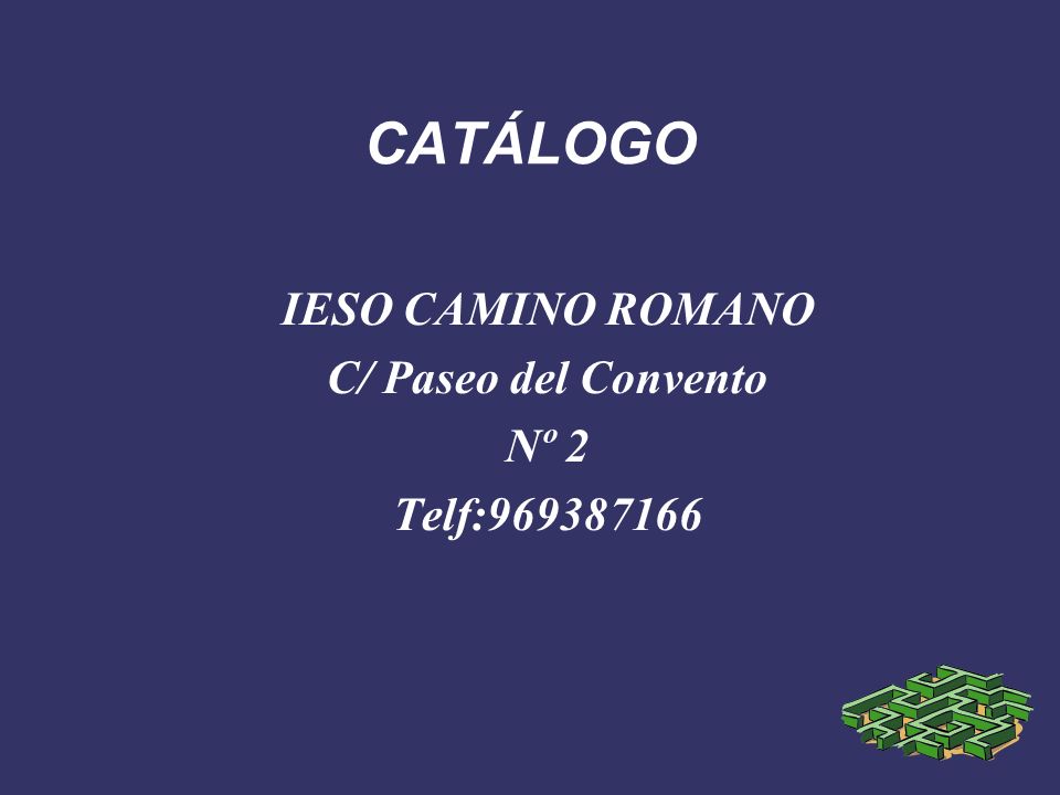 IESO CAMINO ROMANO C/ Paseo del Convento Nº 2 Telf: