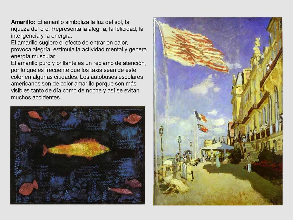 Amarillo: El amarillo simboliza la luz del sol, la riqueza del oro