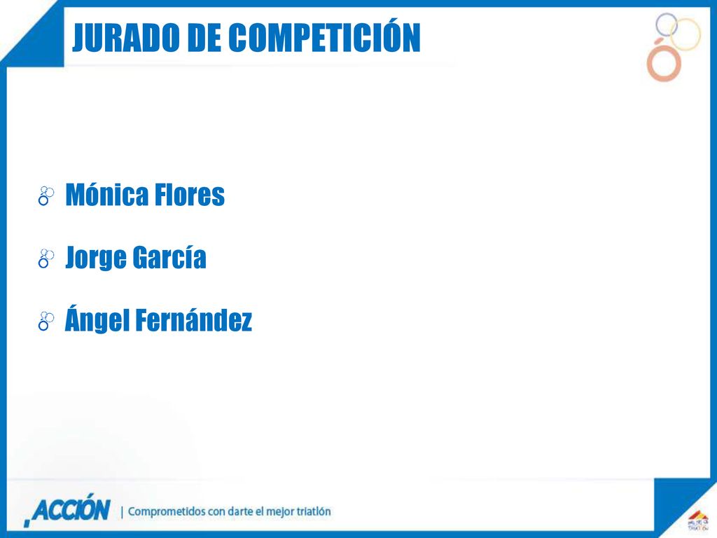 JURADO DE COMPETICIÓN Mónica Flores Jorge García Ángel Fernández
