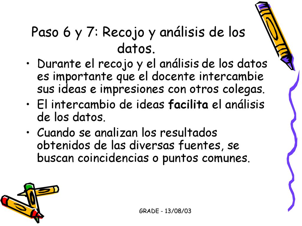 Paso 6 y 7: Recojo y análisis de los datos.