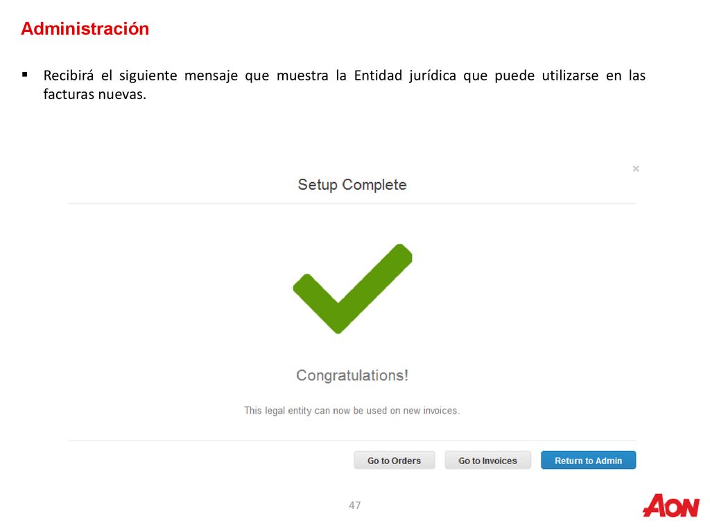 Administración Recibirá el siguiente mensaje que muestra la Entidad jurídica que puede utilizarse en las facturas nuevas.