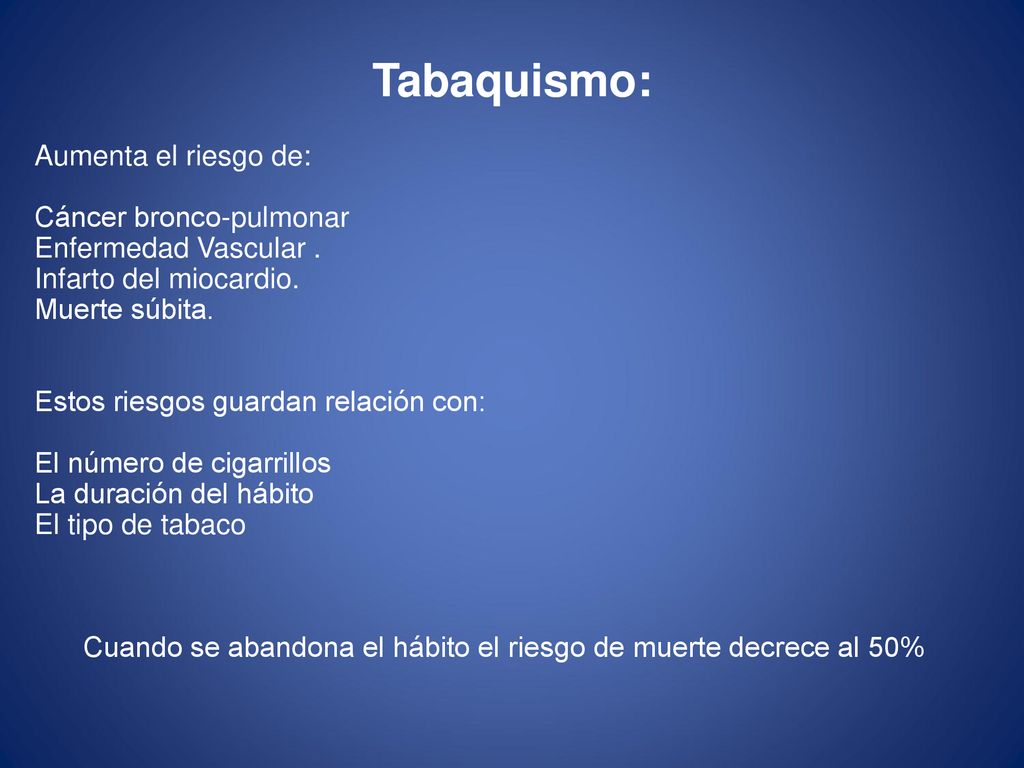 Cuando se abandona el hábito el riesgo de muerte decrece al 50%