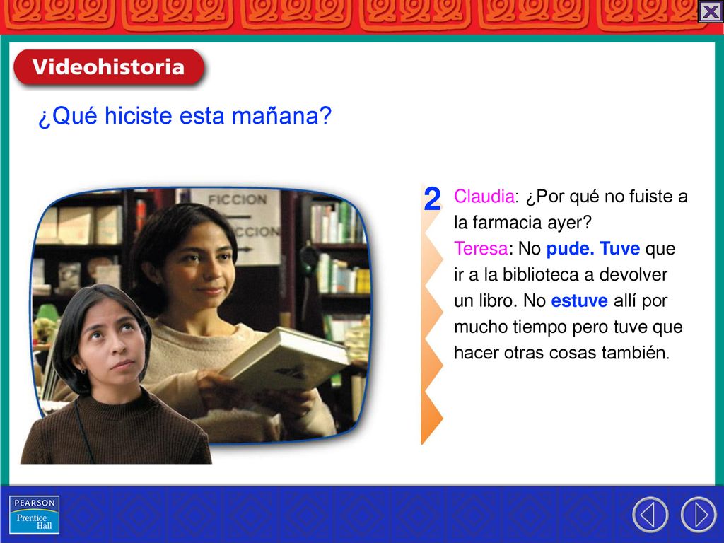 2 ¿Qué hiciste esta mañana Claudia: ¿Por qué no fuiste a