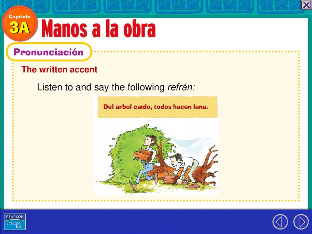 Listen to and say the following refrán: