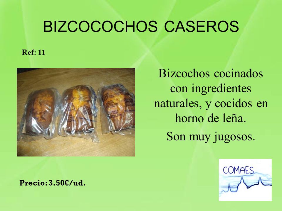 BIZCOCOCHOS CASEROS Ref: 11. Bizcochos cocinados con ingredientes naturales, y cocidos en horno de leña.