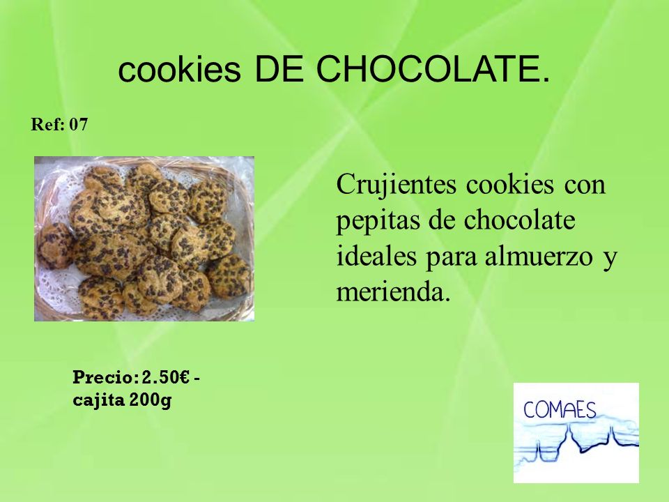 cookies DE CHOCOLATE. Ref: 07. Crujientes cookies con pepitas de chocolate ideales para almuerzo y merienda.