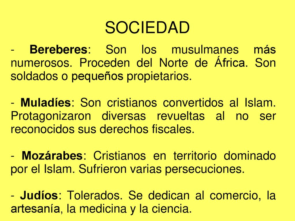 SOCIEDAD - Bereberes: Son los musulmanes más numerosos. Proceden del Norte de África. Son soldados o pequeños propietarios.