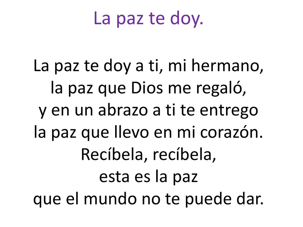 La paz te doy. La paz te doy a ti, mi hermano,