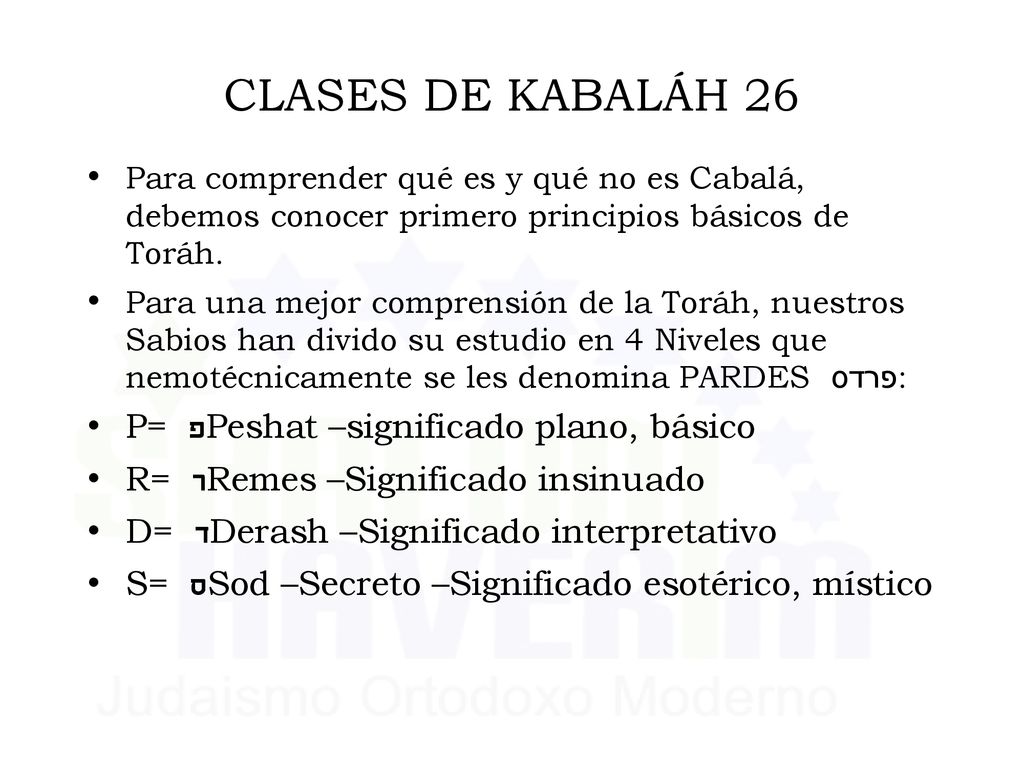 CLASES DE KABALÁH 26 P= פ Peshat –significado plano, básico