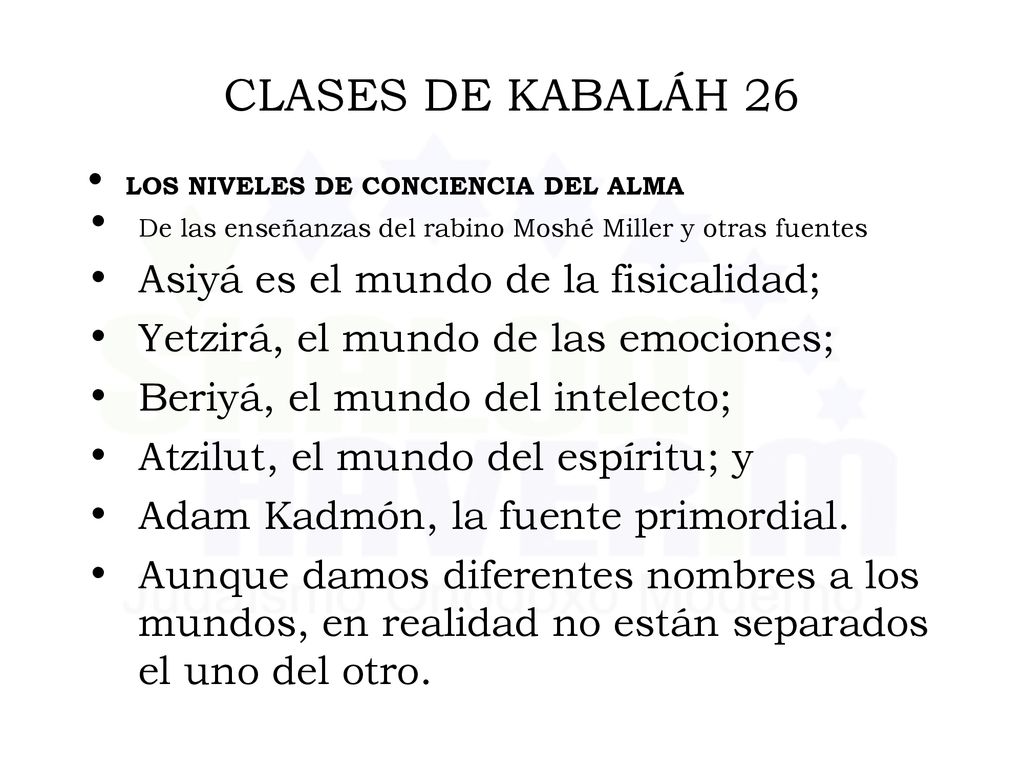 CLASES DE KABALÁH 26 Asiyá es el mundo de la fisicalidad;