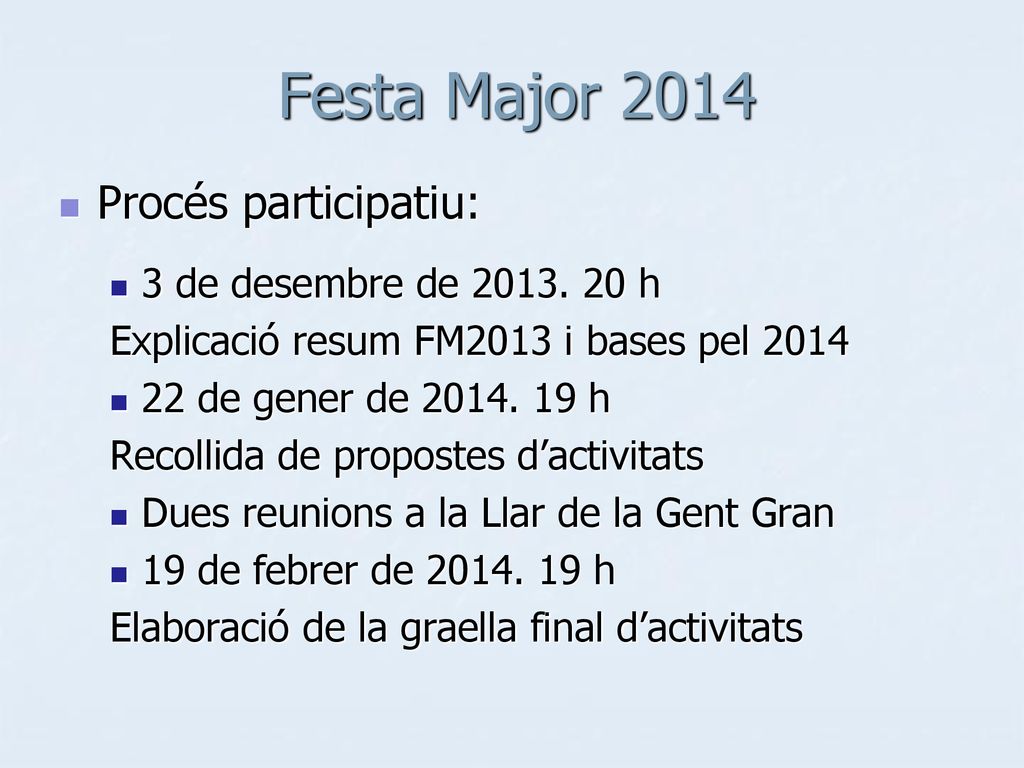 Festa Major 2014 Procés participatiu: 3 de desembre de h