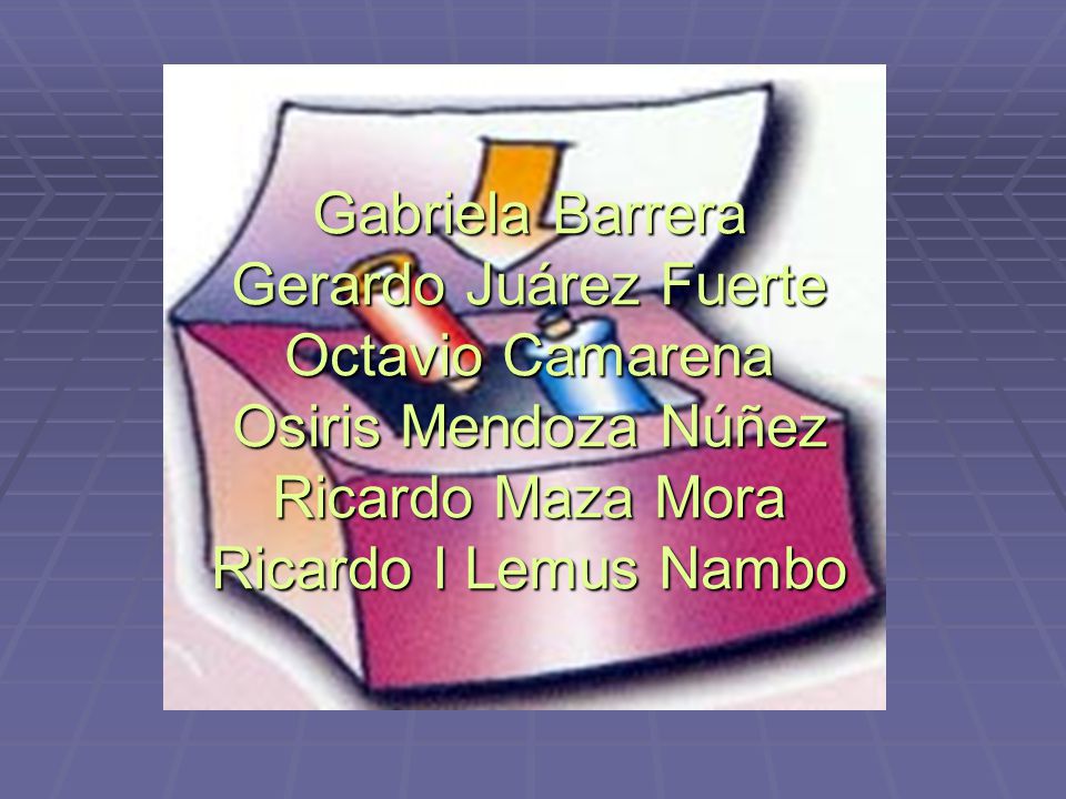 Gabriela Barrera Gerardo Juárez Fuerte Octavio Camarena Osiris Mendoza Núñez Ricardo Maza Mora Ricardo I Lemus Nambo