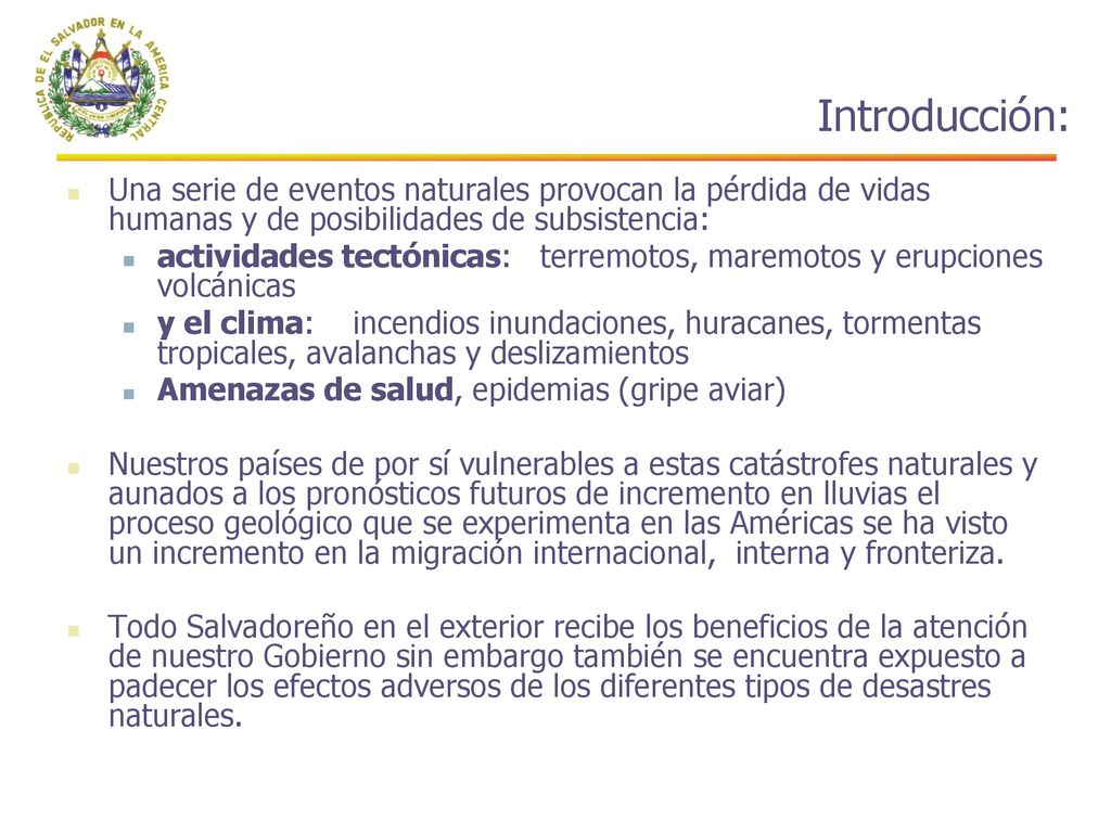 Introducción: Una serie de eventos naturales provocan la pérdida de vidas humanas y de posibilidades de subsistencia: