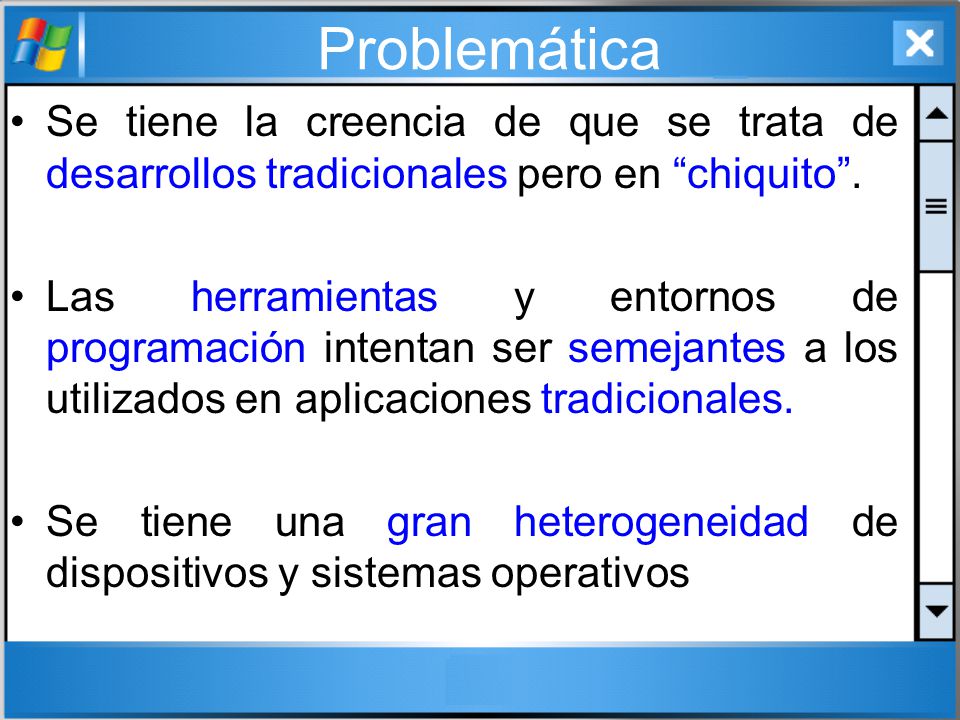 Problemática Se tiene la creencia de que se trata de desarrollos tradicionales pero en chiquito .