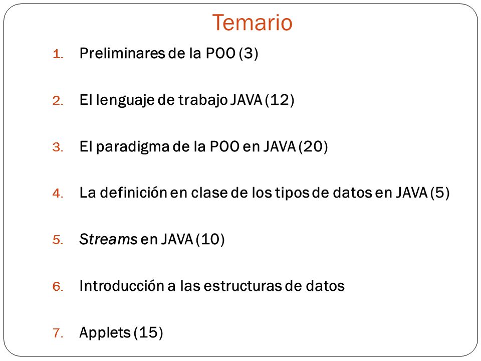Temario Preliminares de la POO (3) El lenguaje de trabajo JAVA (12)