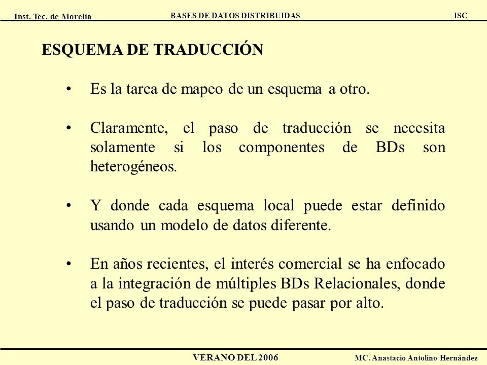 ESQUEMA DE TRADUCCIÓN Es la tarea de mapeo de un esquema a otro.