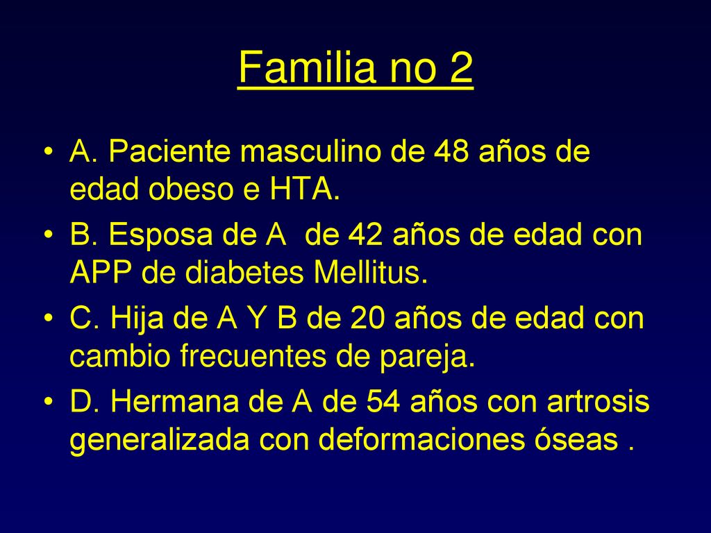 Familia no 2 A. Paciente masculino de 48 años de edad obeso e HTA.