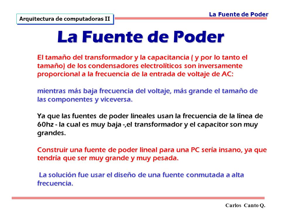 La Fuente de Poder Arquitectura de computadoras II. La Fuente de Poder.