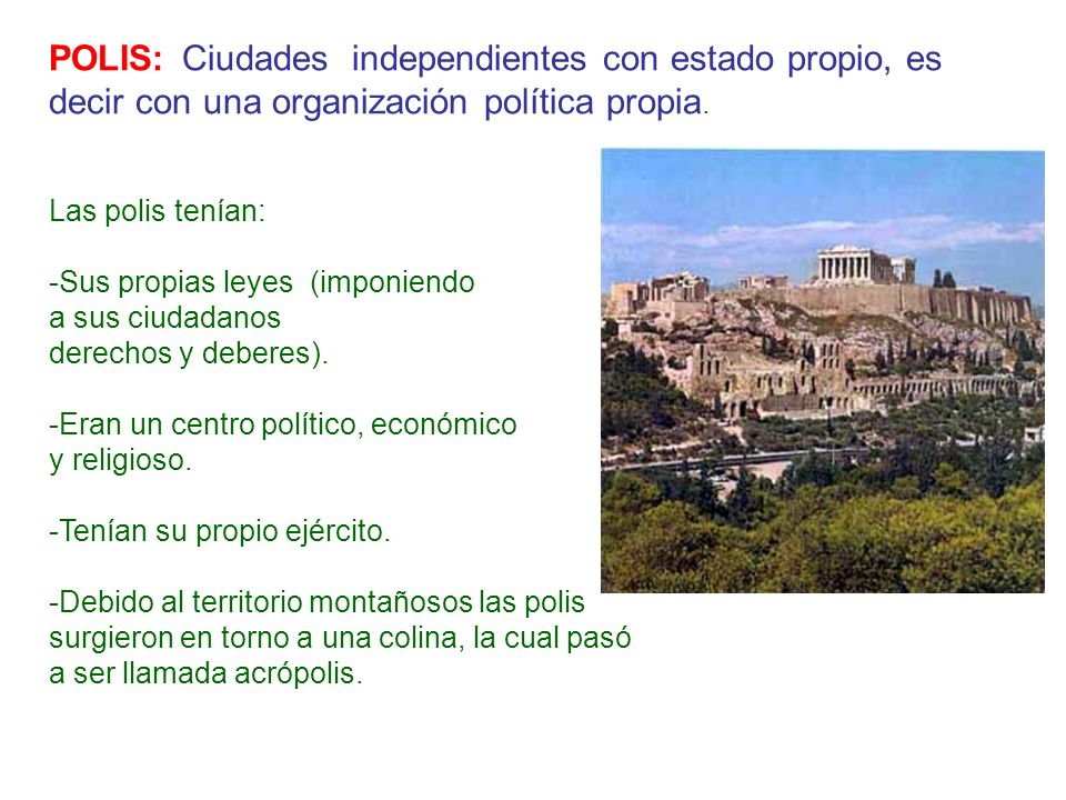 POLIS: Ciudades independientes con estado propio, es decir con una organización política propia.