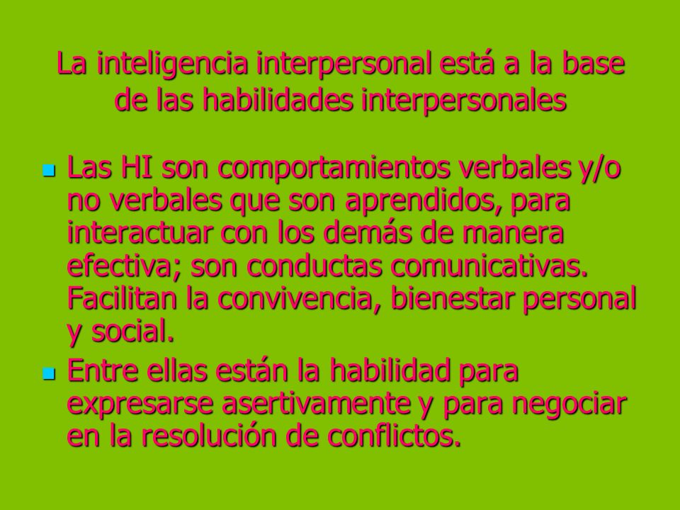 La inteligencia interpersonal está a la base de las habilidades interpersonales