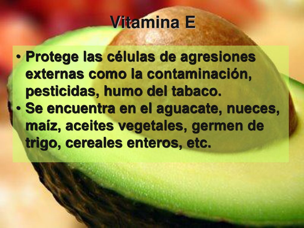 Vitamina E Protege las células de agresiones externas como la contaminación, pesticidas, humo del tabaco.