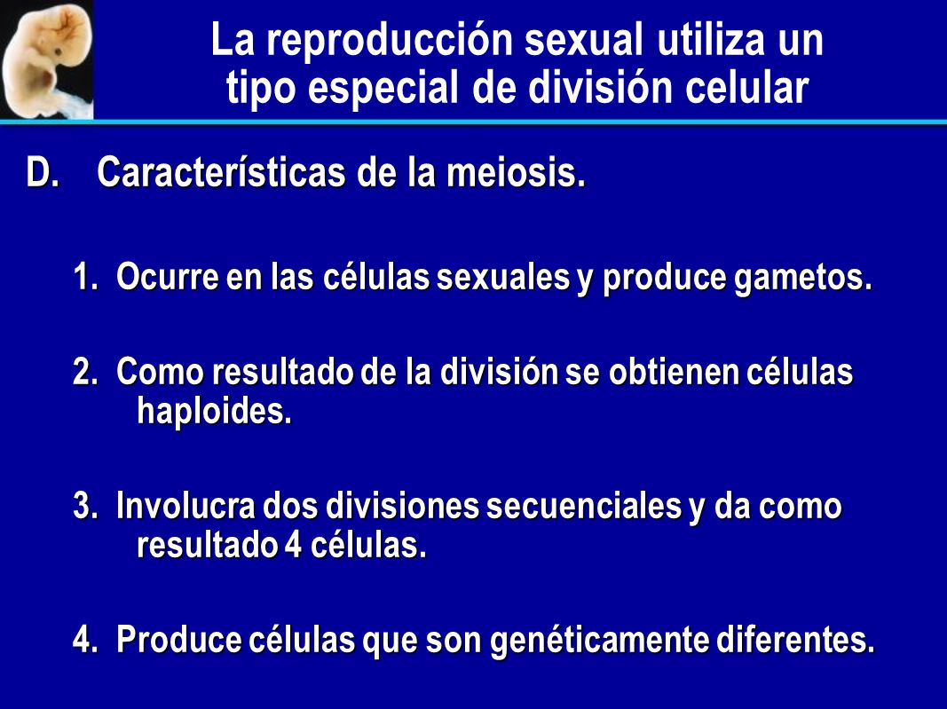 La reproducción sexual utiliza un tipo especial de división celular