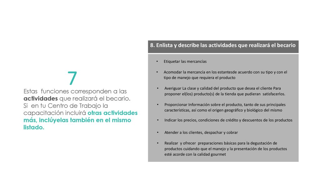 7 8. Enlista y describe las actividades que realizará el becario