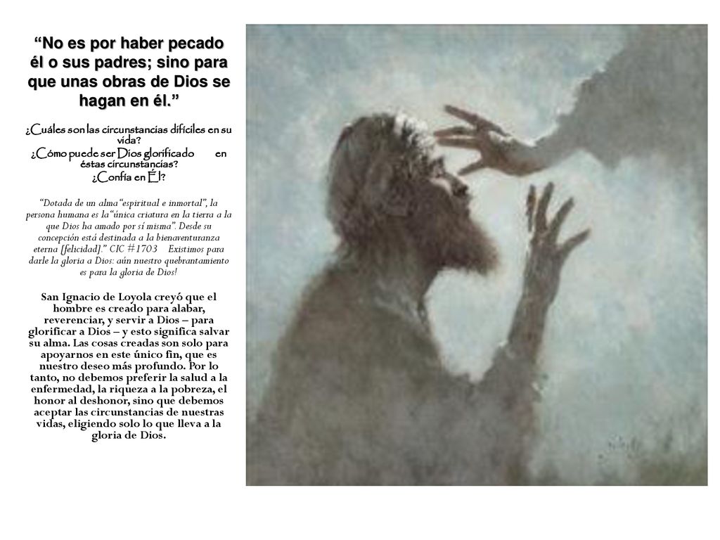 No es por haber pecado él o sus padres; sino para que unas obras de Dios se hagan en él.
