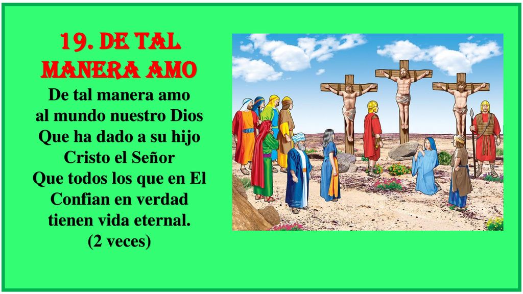 19. De tal manera amo De tal manera amo al mundo nuestro Dios